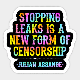 Stopping leaks is a new form of censorship. Peace can be started by truth, quote. Free, save, don't extradite Assange. Justice for Assange. I stand with Assange. Hands off. Tie dye. Sticker